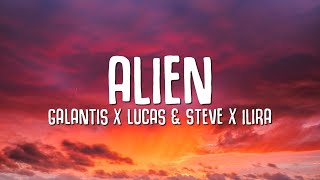 Galantis Lucas amp Steve amp ILIRA  Alien Lyrics [upl. by Ambie]