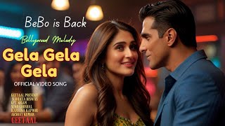 Gela Gela Gela  BeBo is Back  Kareena Kapoor amp Akshay Kumar  Aitraaz  New Song 2024  GeeTaal [upl. by Sibylle]