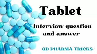 Tablet Interview Question and Answer  Tablet interview questions  Tablet industrial pharmacy [upl. by Datha]