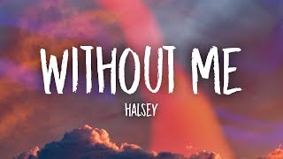 Halsey  Without Me Lyrics [upl. by Arahk]