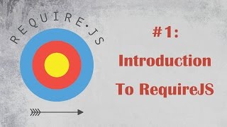 RequireJS Tutorial 1 Introduction [upl. by Uttasta]