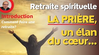 Comment faire une retraite  Retraite spirituelle  introduction [upl. by Owen]