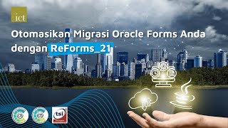 Otomasikan Migrasi Oracle Forms Anda Dengan ReForms21 [upl. by Tewell]