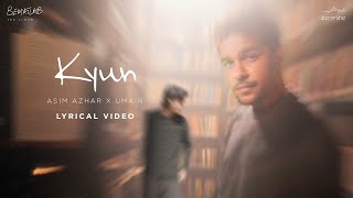 Kyun Lyric Video Asim Azhar  BEMATLAB [upl. by Ngo6]