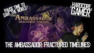 xHARDCOREGAMERx  The Ambassador Fractured Timelines review Xbox One [upl. by Fesuoy]