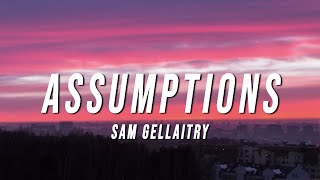 Sam Gellaitry  Assumptions Lyrics [upl. by Proffitt]