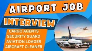 AIRPORT JOB INTERVIEW  CARGO AGENTS SECURITY GUARD ETC  99883656659888365665 [upl. by Ijnek280]