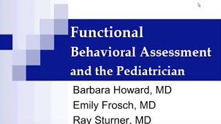 Functional Behavioral Assessment for Pediatricians [upl. by Aicilegna]