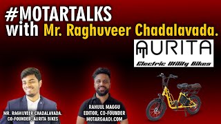 Inspired by Elon Musk Aurita Bikes Founder Mr Raghuveer Shares His Journey  MotarTalks [upl. by Udall]