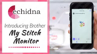 Introducing Brother My Stitch Monitor  Echidna Sewing [upl. by Sutsuj623]