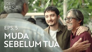 Demi Masa Eps 5 Muda Sebelum Tua [upl. by Bram]