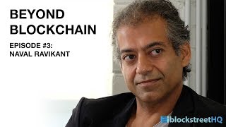 Beyond Blockchain Episode 3 Naval Ravikant [upl. by Alegnat524]