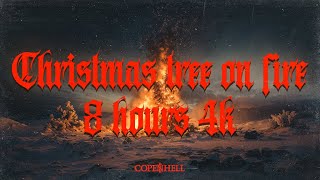 Christmas Tree on Fire 8 Hours 4K  To COPENHELL with Christmas  Cozy Crackling Fireplace [upl. by Enialedam191]