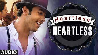 quotHeartless Full Songquot Audio  Mohit Chauhan  Adhyayan Suman Ariana Ayam [upl. by Jollanta]