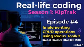 Reallife Coding Implementing API CRUD with Redux Toolkit KipTrak 4 [upl. by Yrellav]