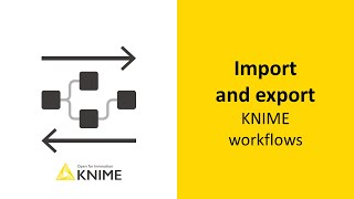 Import and Export KNIME Workflows [upl. by Aisanahta]