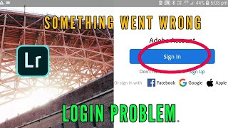 LIGHTROOM LOGIN PROBLEM 2021  LIGHTROOM SIGN IN  LIGHTROOM SOMETHING WENT WRONG [upl. by Nerua142]