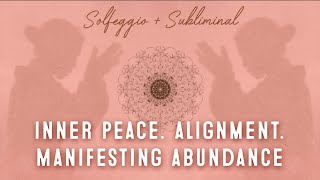 66min Subliminal  Solfeggio for Inner Peace Alignment amp Abundance [upl. by Leahcar]