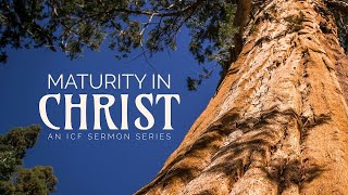 Maturity in Christ Matt Fisher [upl. by Gershom]