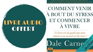 Livre Audio Offert Comment venir à bout du stress et commencer à vivre De  Dale Carnegie [upl. by Bria885]