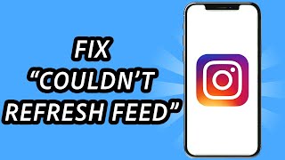 How to fix couldnt refresh feed on instagram 2024 2 METHODS FULL GUIDE [upl. by Ardnasac]