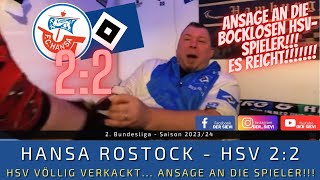 Hansa Rostock  HSV 22  HSV völlig verkackt … ANSAGE an die BOCKLOSEN Hamburger „Spieler“ [upl. by Joiner60]