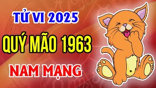 Tử Vi Bản Mệnh Nam Mạng Tuổi Quý Mão 1963 Năm 2025 Ất Tỵ [upl. by Ripley]