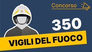 Concorso 350 Vigili del Fuoco 2024 tutte le informazioni sul bando [upl. by Florina524]