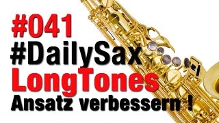 DailySax 041  LongTones  SaxophonAnsatz durch lange Noten schnell verbessern [upl. by Nitsreik]