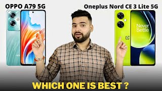 Oppo A79 5G vs OnePlus Nord CE 3 Lite 5G  Full Comparison  Should I invest for Oppo A79 5G 🤔 [upl. by Ielhsa]