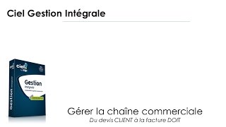 CIEL GESTION INTÉGRALE  Gérer la chaîne commerciale [upl. by Kiraa193]