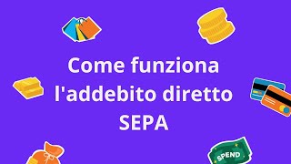 Come funziona laddebito diretto SEPA [upl. by Ati334]