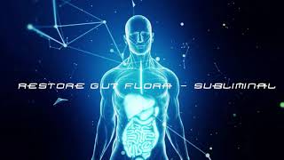 Restore Gut Flora Subliminal [upl. by Sairahcaz]