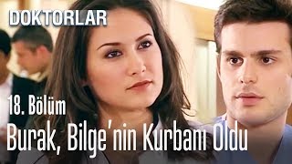 Burak Bilgenin kurbanı oldu  Doktorlar 18 Bölüm [upl. by Hannibal]