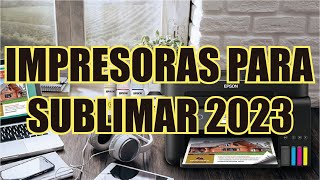 Impresoras para sublimar 2023 [upl. by Anel]