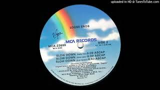 Loose Ends Slow Down Dub Mix 1986 [upl. by Heuser780]