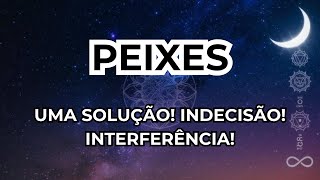 ♓SIGNO PEIXES🔮 UMA SOLUÇÃO INDECISÃO INTERFERÊNCIA  tarot tarot gratis leitura de tarot [upl. by Yornoc]