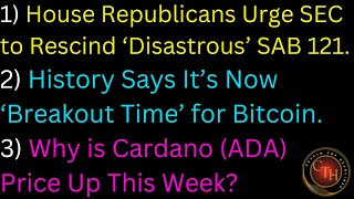 House Republicans Urge SEC  Rescind Disastrous SAB 121 History Says It’s Now Breakout Time for BTC [upl. by Ardnoet]