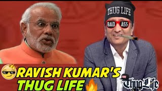 Ravish kumar Thugh Life modi vs Real Media [upl. by Attenyl]