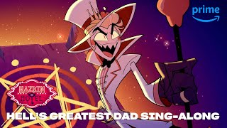 Hells Greatest Dad SingAlong  Hazbin Hotel  Prime Video [upl. by Walt]