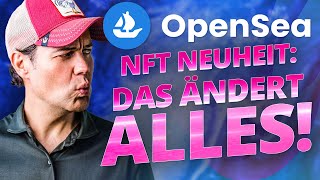 OpenSea NFT Neuheit Das ändert ALLES [upl. by Lilahk]