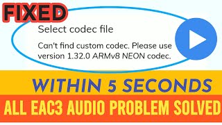 cant find custom codec mx player  1 24 0 armv8 and 1 32 0 armv8 neon codec all eac3 problem solved [upl. by Laurentia]