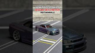 HOW TO CUSTOMIZE NISSAN SKYLINE R34 HOTWHEELS hotwheels nissan skyliner34 r34 diy [upl. by Oad]