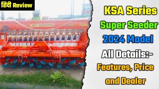 KSA Super Seeder New Model 2024🔥Full Features Review ✅ [upl. by Ispep]