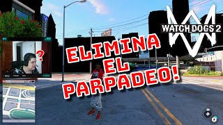 Elimina el parpadeo de Watch Dogs 2 en MENOS de 5 minutos [upl. by Enilegna]