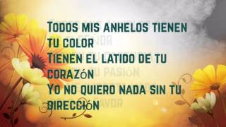 Tienen Tu Color Jesús Adrián Romero  Letras [upl. by Ailegave90]