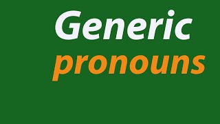 generic pronouns [upl. by Pauly583]