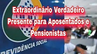 INSS Extraordinário Verdadeiro Presente para Aposentados e Pensionistas [upl. by Mackie]