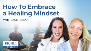 175 Resiliency Radio with Dr Jill How to Embrace a Healing Mindset with Jane Hogan [upl. by Halla235]