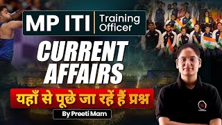 📢MP ITI Training Officer 2024  Current Affairs Part3  Important Questions By Preeti Maam [upl. by Eintirb829]